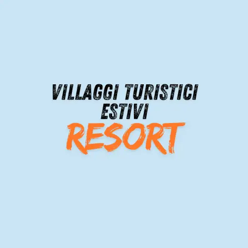 Villaggi Turistici Estivi Resort